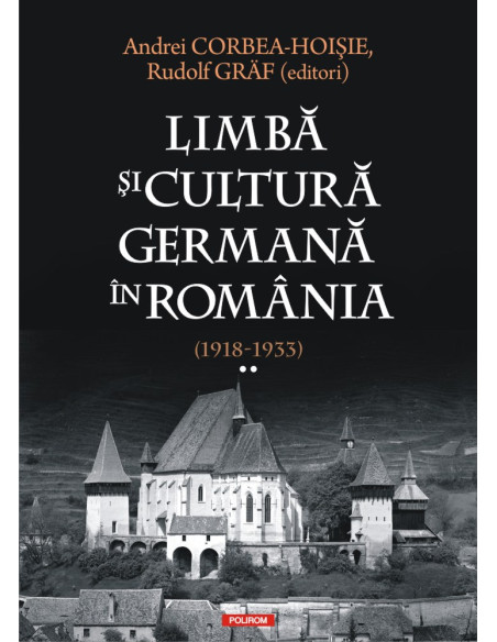 Limbă şi cultură germană în România (1918-1933). Volumul II