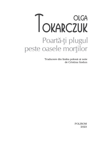 Poartă-ţi plugul peste oasele morţilor Poartă-ţi plugul peste oasele morţilor