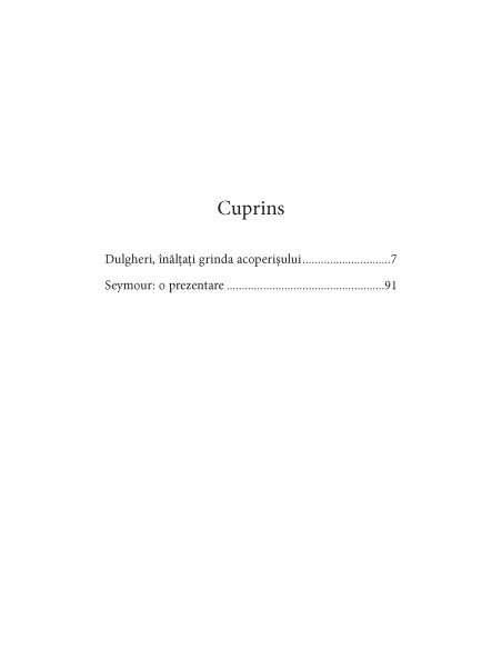 Dulgheri, înălţaţi grinda acoperişului şi Seymour: o prezentare