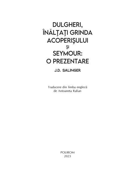 Dulgheri, înălţaţi grinda acoperişului şi Seymour: o prezentare