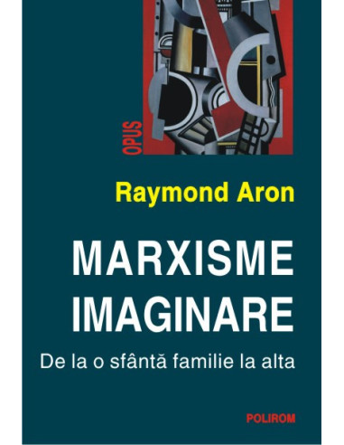 Marxisme imaginare. De la o sfîntă familie la alta