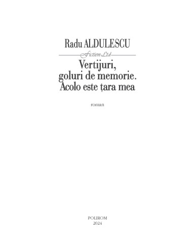 Vertijuri, goluri de memorie. Acolo...