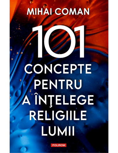 101 concepte pentru a inţelege religiile lumii