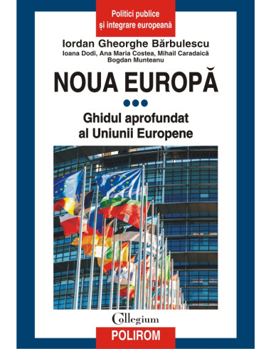 Noua Europă. Vol. III: Ghidul aprofundat al Uniunii Europene