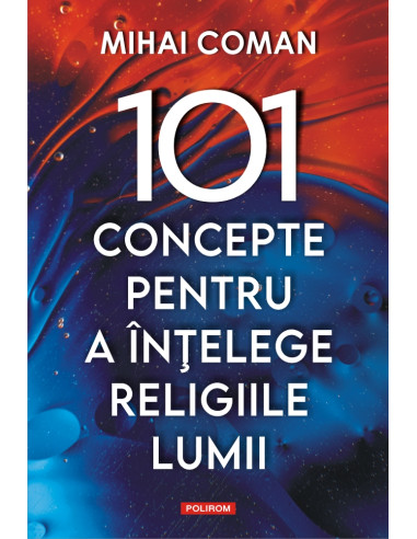 101 concepte pentru a inţelege religiile lumii