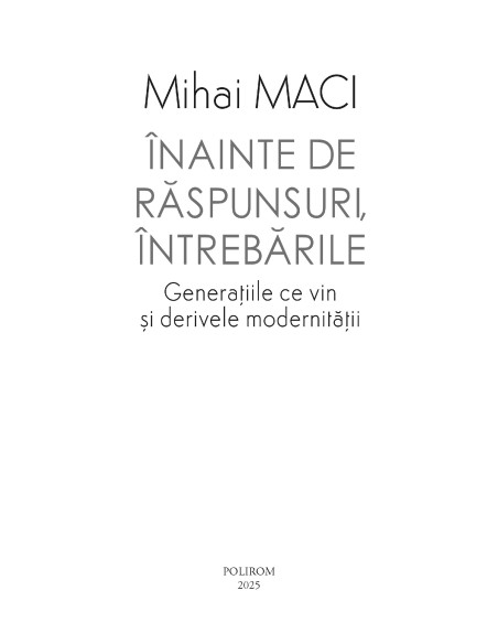 Înainte de răspunsuri, întrebările