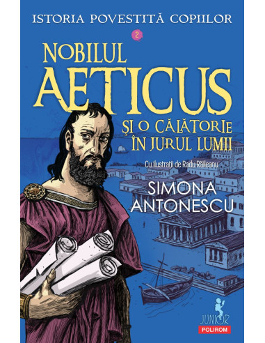 Istoria povestită copiilor. Volumul 2: Nobilul Aeticus şi o călătorie în jurul lumii