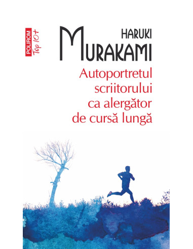 Autoportretul scriitorului ca alergător de cursă lungă