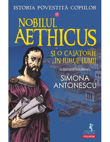 Istoria povestită copiilor. Volumul 2: Nobilul Aethicus şi o călătorie în jurul lumii