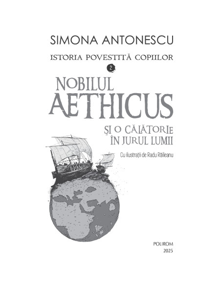 Istoria povestită copiilor. Volumul 2: Nobilul Aethicus şi o călătorie în jurul lumii