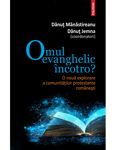 Omul evangelic, încotro?