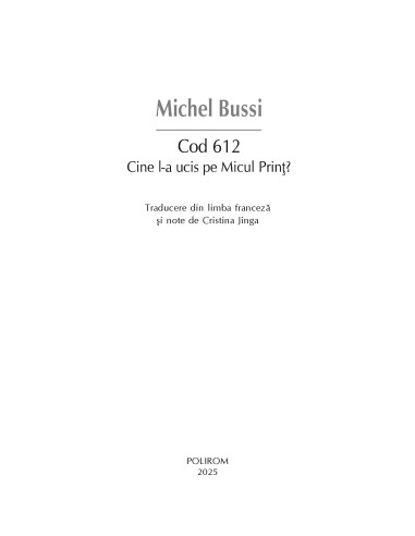 Cod 612. Cine l-a ucis pe Micul Prinţ?