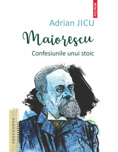 Maiorescu. Confesiunile...