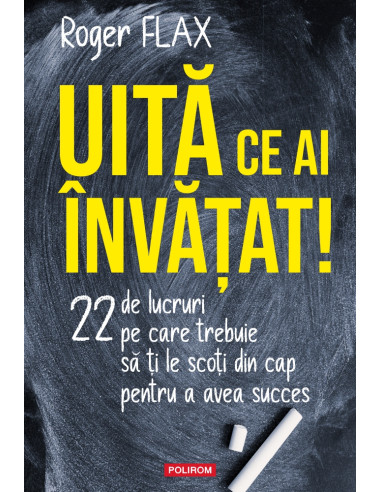 Uită ce ai învăţat!