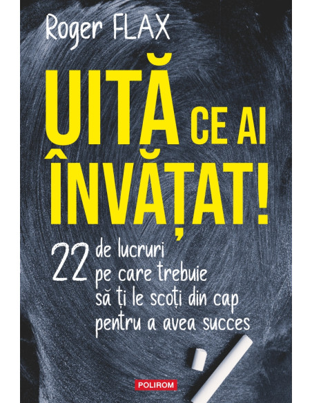 Uită ce ai învăţat!