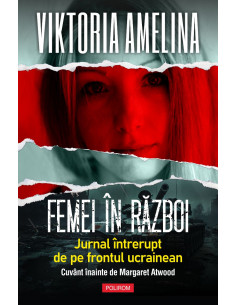 Femei în război. Jurnal...