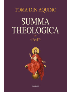 Summa theologica. Volumul IV