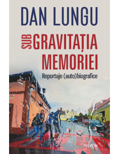 Sub gravitaţia memoriei