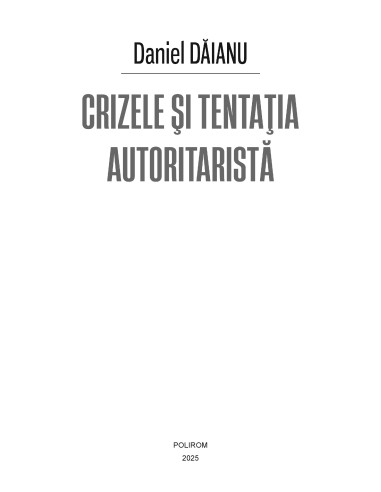Crizele şi tentaţia autoritaristă