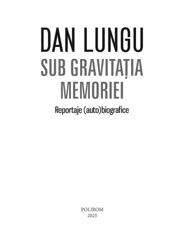 Sub gravitaţia memoriei Sub gravitaţia memoriei