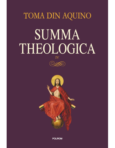 Summa theologica. Volumul IV