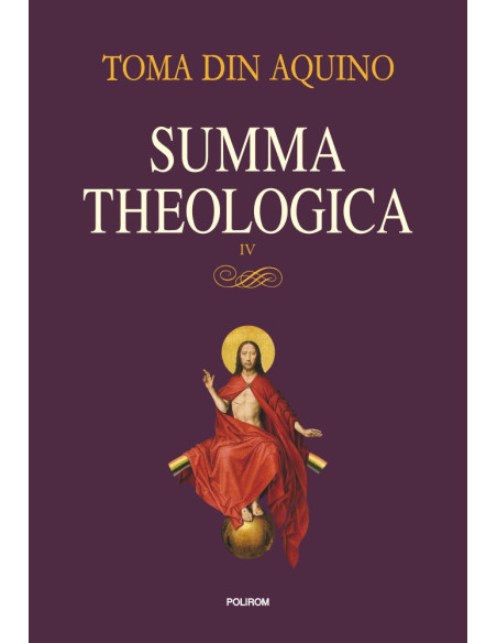 Summa theologica. Volumul IV