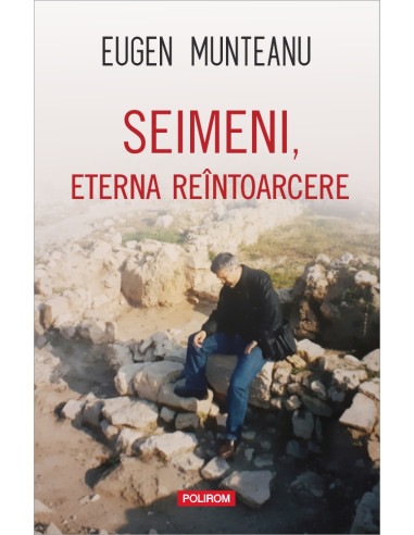 Seimeni, eterna reîntoarcere