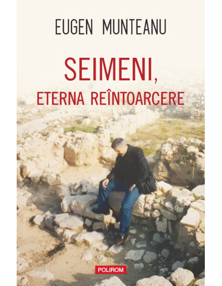 Seimeni, eterna reîntoarcere