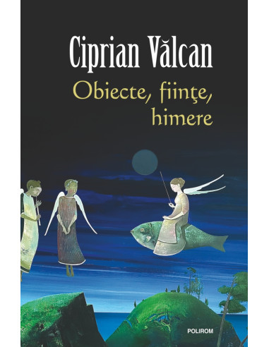Obiecte, fiinţe, himere
