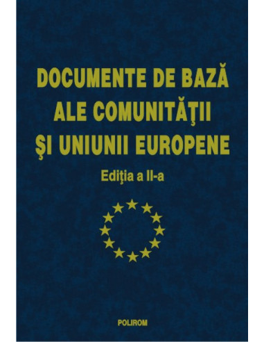 Documentele de bază ale Comunității și Uniunii Europene (ediția a II-a)