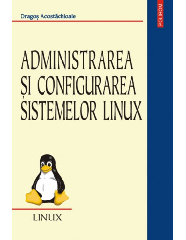 Administrarea și configurarea sistemelor Linux