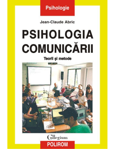 Psihologia comunicării. Teorii și metode