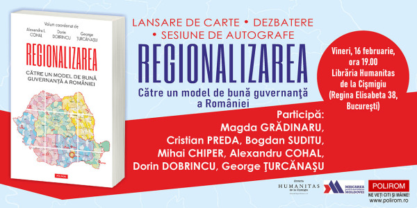 Dezbatere la București: Regionalizarea. Către un model de bună guvernanță a României