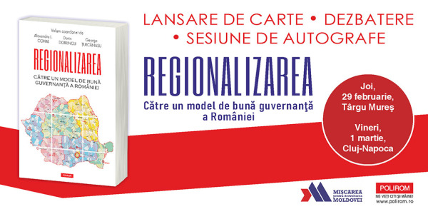 Regionalizarea. Către un model de bună guvernanță a României. Lansare de carte și dezbatere la Târgu Mureș și Cluj