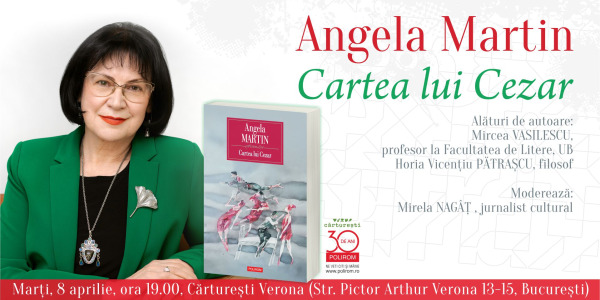 Angela Martin, „Cartea lui Cezar”: lansare & sesiune de autografe la Cărturești Verona