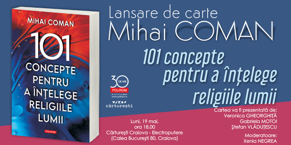 Mihai Coman, „101 concepte pentru a înțelege religiile lumii”: lansare de carte la Craiova