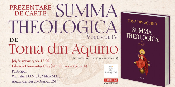 Prezentare de carte la Cluj: Toma din Aquino, Summa Theologica. Volumul IV