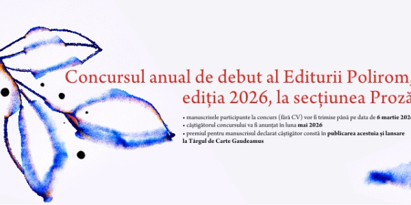 Editura Polirom organizează Concursul anual de debut, ediția 2026, la secțiunea Proză