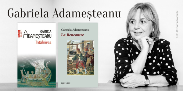 Romanul Întâlnirea de Gabriela Adameșteanu a fost tradus în limba franceză