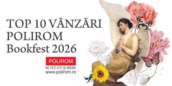 TOP 10 VÂNZĂRI EDITURA POLIROM LA BOOKFEST 2026