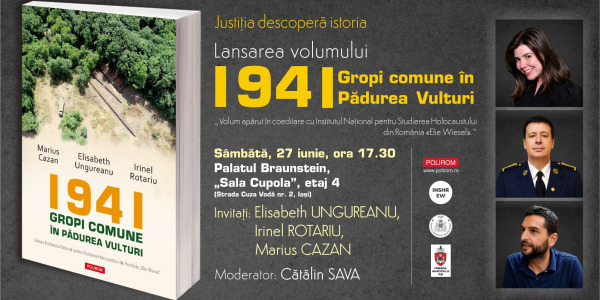 Justiția descoperă istoria: lansarea volumului 1941. Gropi comune în pădurea Vulturi