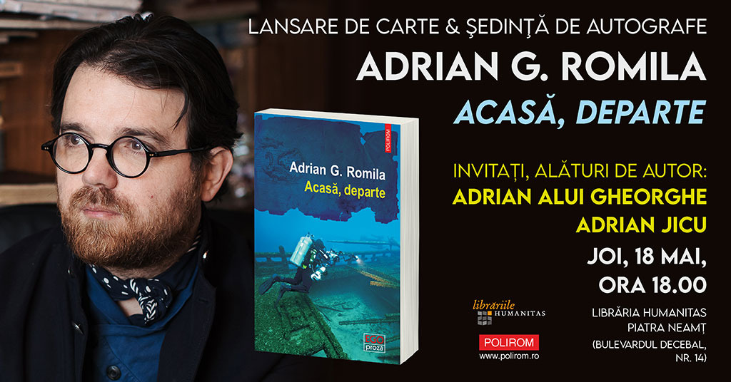 Lansare de carte & ședință de autografe: Acasă, departe de Adrian G. Romila