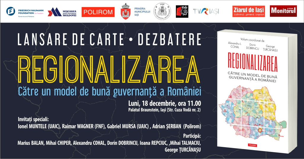 Regionalizarea. Către un model de bună guvernanță a României. Lansare de carte și dezbatere la Palatul Braunstein din Iași