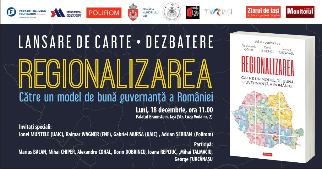 Regionalizarea. Către un model de bună guvernanță a României. Lansare de carte și dezbatere la Palatul Braunstein din Iași