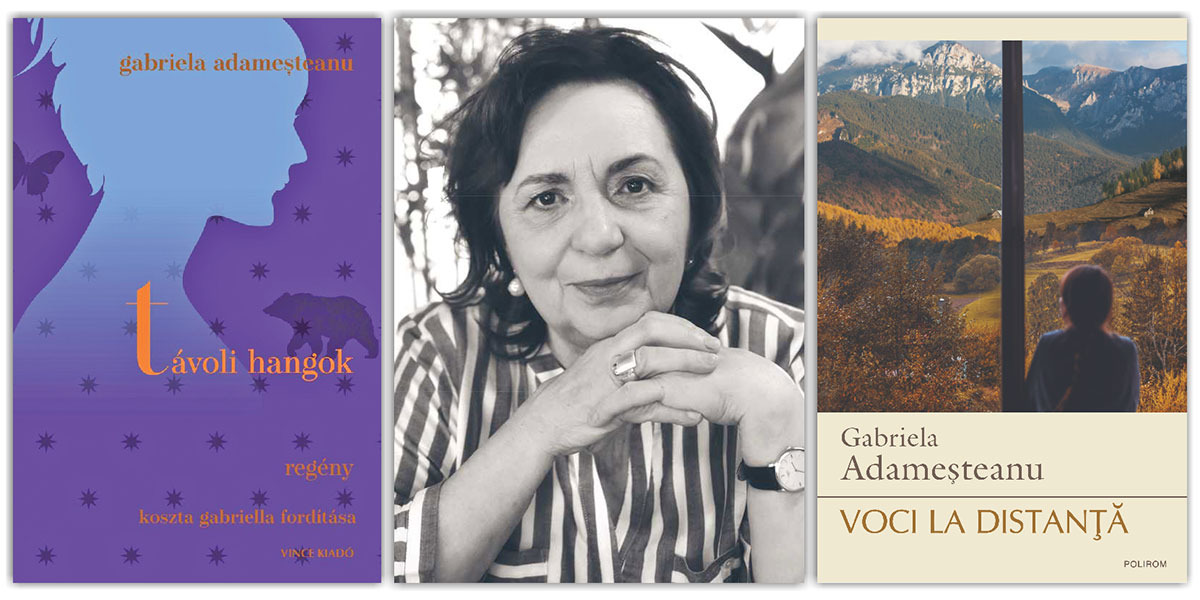 Romanul Voci la distanță de Gabriela Adameșteanu a apărut în limba maghiară