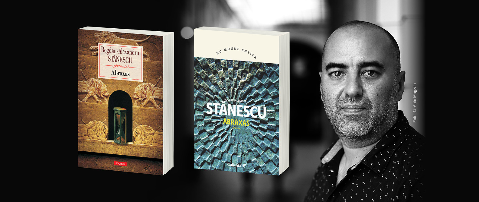 Romanul Abraxas de Bogdan-Alexandru Stănescu, publicat în traducere de prestigioasa Editură Gallimard