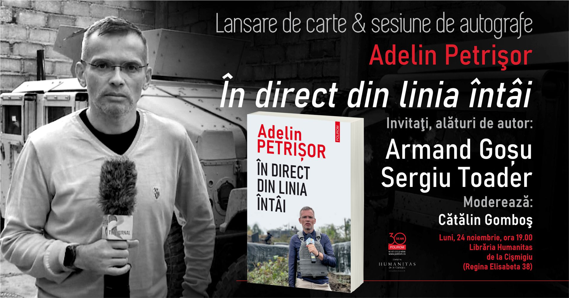 Adelin Petrișor, În direct din linia întâi. Lansare de carte & sesiune de autografe la Librăria Humanitas de la Cișmigiu