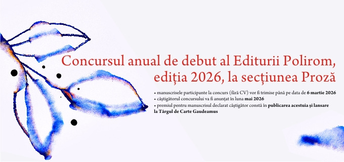 Editura Polirom organizează Concursul anual de debut, ediția 2026, la secțiunea Proză