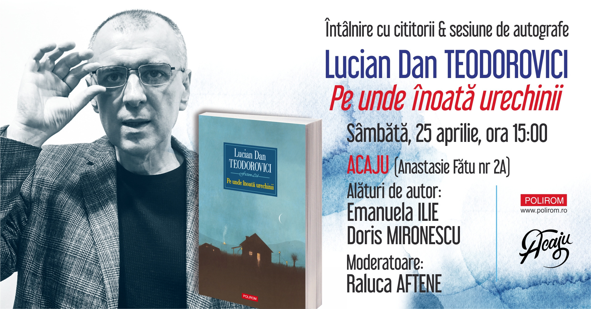 Întâlnire cu cititorii & sesiune de autografe: Lucian Dan Teodorovici, Pe unde înoată urechinii