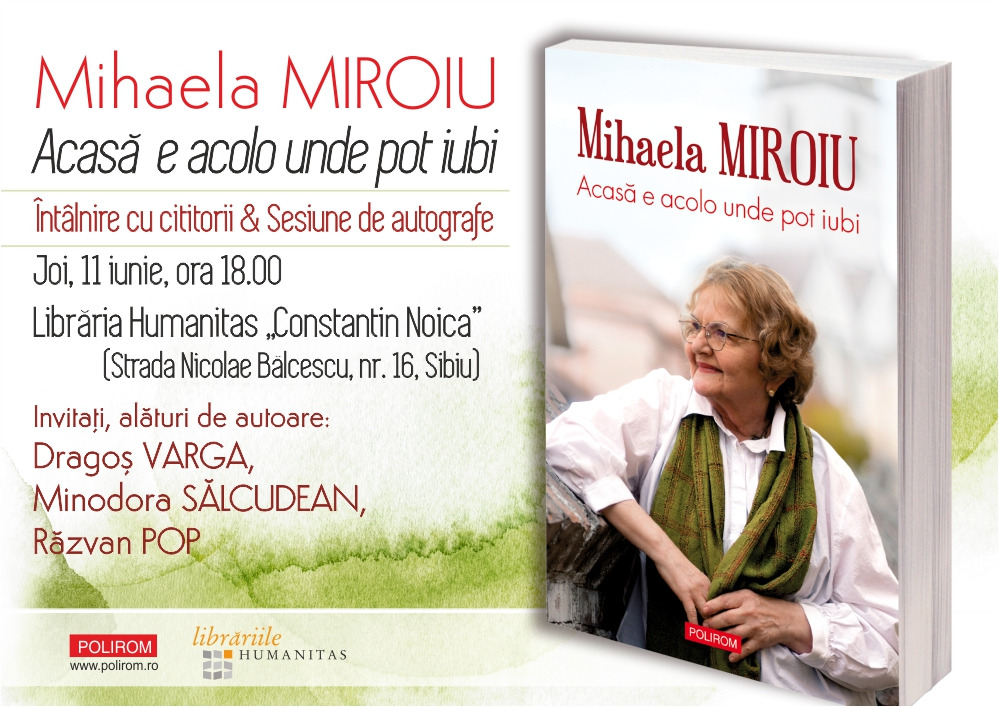 Întâlnire cu cititorii & sesiune de autografe: Mihaela Miroiu, Acasă e acolo unde pot iubi 